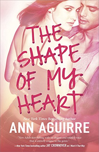 Cover Art for The Shape of My Heart by Ann Aguirre