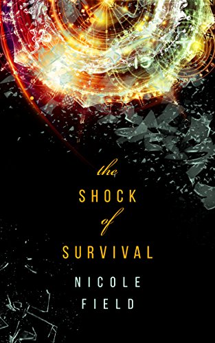 Cover Art for The Shock of Survival by Nicole Field