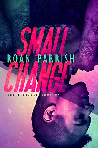 Cover Art for Small Change by Roan Parrish