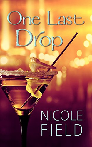 Cover Art for One Last Drop by Nicole Field